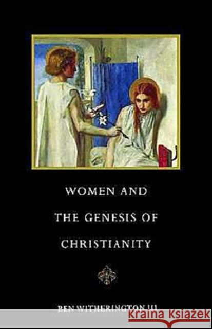 Women and the Genesis of Christianity Ben, III Witherington Ann Witherington 9780521367356 Cambridge University Press