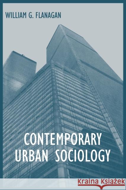 Contemporary Urban Sociology William G. Flanagan 9780521367431 Cambridge University Press