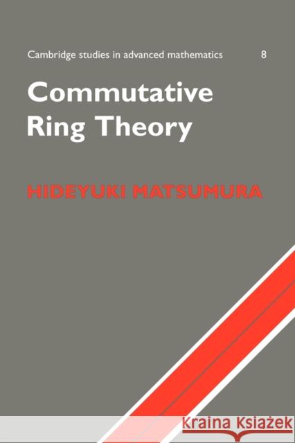 Commutative Ring Theory Hideyuki Matsumura 9780521367646