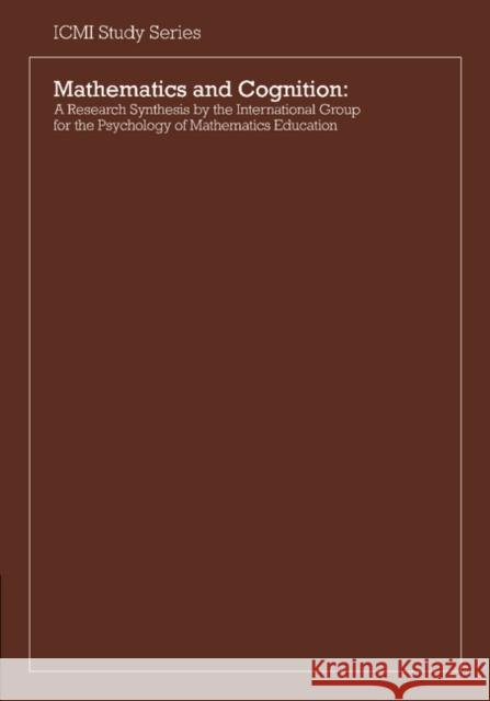 Mathematics and Cognition: A Research Synthesis by the International Group for the Psychology of Mathematics Education Nesher, Pearla 9780521367875 Cambridge University Press