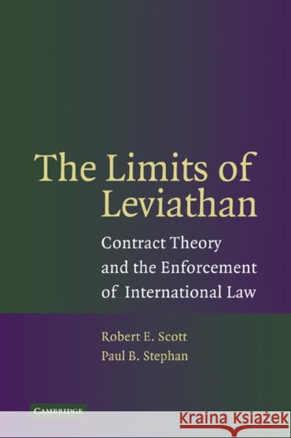The Limits of Leviathan: Contract Theory and the Enforcement of International Law Scott, Robert E. 9780521367974