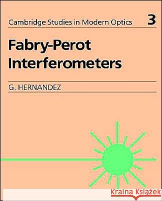 Fabry-Perot Interferometers G. Hernandez P. L. Knight A. Miller 9780521368124 Cambridge University Press