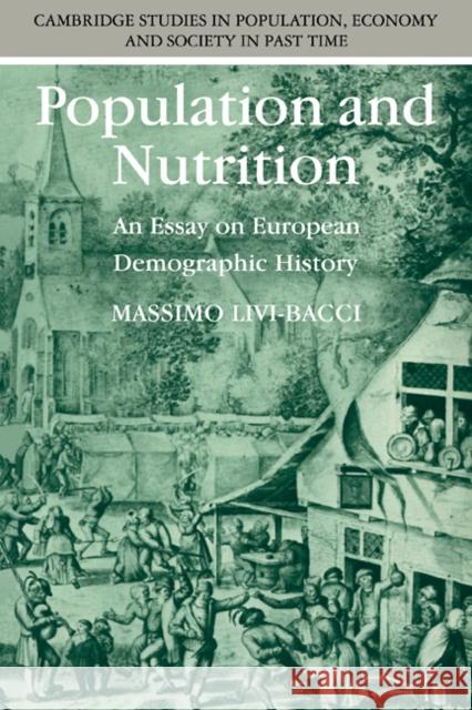 Population and Nutrition: An Essay on European Demographic History Livi-Bacci, Massimo 9780521368711 CAMBRIDGE UNIVERSITY PRESS