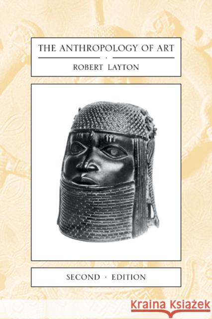 The Anthropology of Art Robert Layton 9780521368940 Cambridge University Press