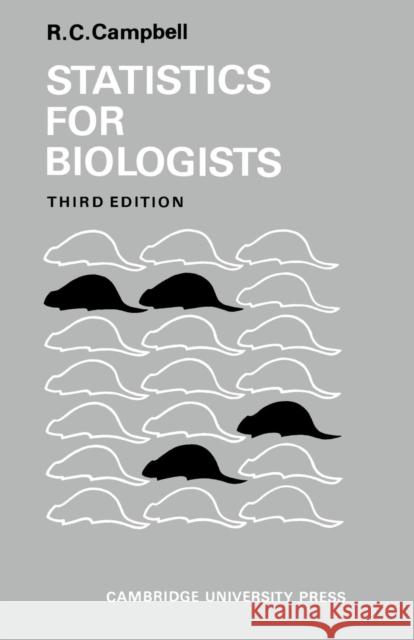 Statistics for Biologists R. C. Campbell Richard Colin Campbell 9780521369329 Cambridge University Press