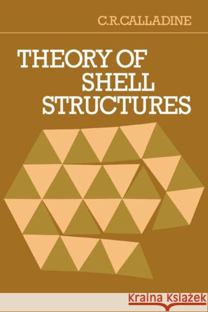 Theory of Shell Structures C. R. Callandine C. R. Calladine 9780521369459 Cambridge University Press
