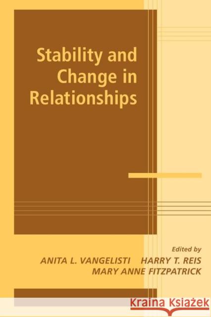 Stability and Change in Relationships Anita L. Vangelisti Harry T. Reis Mary Anne Fitzpatrick 9780521369909