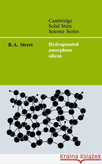 Hydrogenated Amorphous Silicon R. A. Street D. R. Clarke S. Suresh 9780521371568 Cambridge University Press