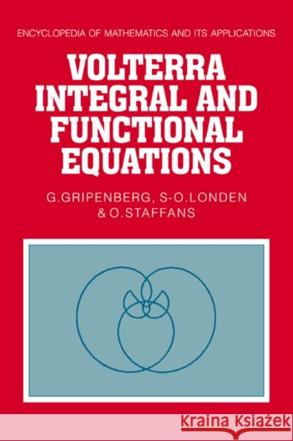 Volterra Integral and Functional Equations G. Gripenberg S. -O Londen O. Staffans 9780521372893 Cambridge University Press
