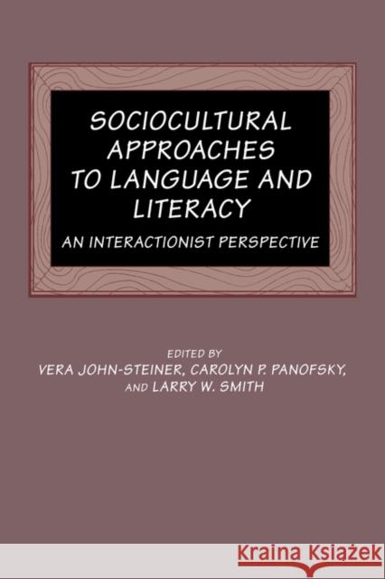 Sociocultural Approaches to Language and Literacy: An Interactionist Perspective John-Steiner, Vera 9780521373012 Cambridge University Press