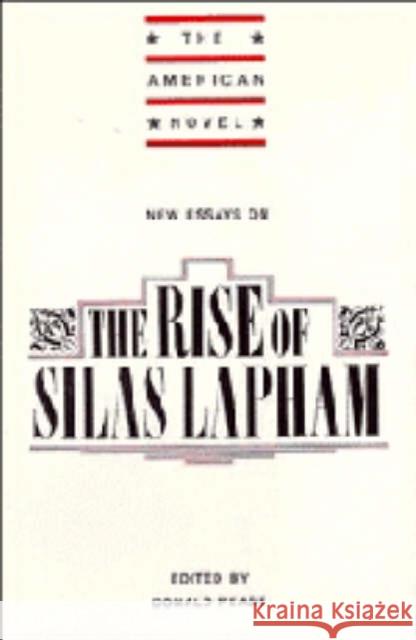 New Essays on the Rise of Silas Lapham Pease, Donald E. 9780521373111 Cambridge University Press