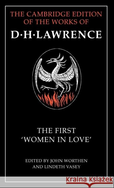The First 'Women in Love' D. H. Lawrence John Worthen Lindeth Vasey 9780521373265 Cambridge University Press
