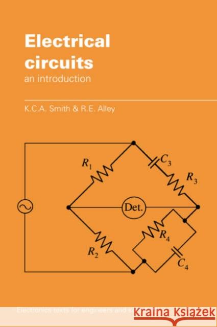 Electrical Circuits Smith, K. C. a. 9780521374071 CAMBRIDGE UNIVERSITY PRESS