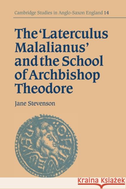 The 'Laterculus Malalianus' and the School of Archbishop Theodore Jane Stevenson 9780521374613