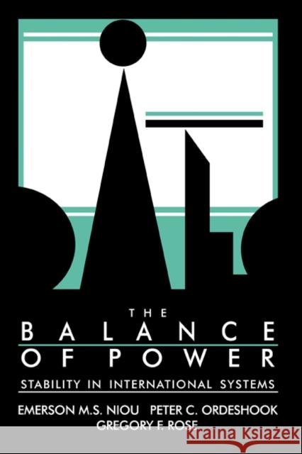 The Balance of Power: Stability in International Systems Niou, Emerson M. S. 9780521374712 Cambridge University Press