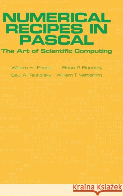 Numerical Recipes in Pascal (First Edition): The Art of Scientific Computing Press, William H. 9780521375160 Cambridge University Press