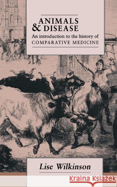 Animals and Disease Wilkinson, Lise 9780521375733 Cambridge University Press