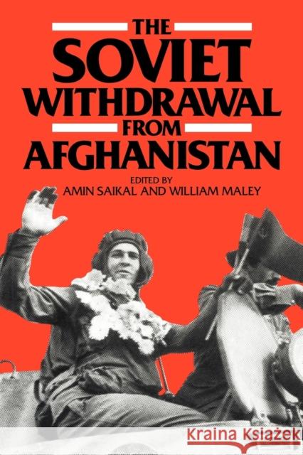 The Soviet Withdrawal from Afghanistan Amin Saikal William Maley 9780521375887