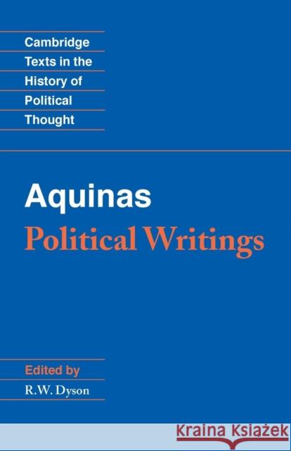Aquinas: Political Writings Robert Dyson 9780521375955