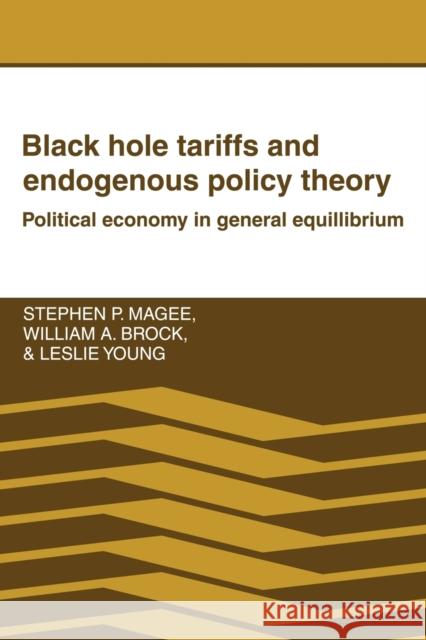Black Hole Tariffs and Endogenous Policy Theory Magee, Stephen P. 9780521377003 Cambridge University Press