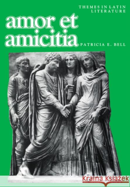 Amor Et Amicitia Bell, Patricia E. 9780521377362 Cambridge University Press