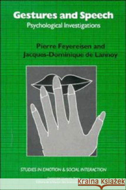 Gestures and Speech: Psychological Investigations Feyereisen, Pierre 9780521377621 CAMBRIDGE UNIVERSITY PRESS