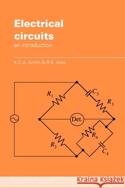 Electrical Circuits: An Introduction Smith, K. C. a. 9780521377690 Cambridge University Press