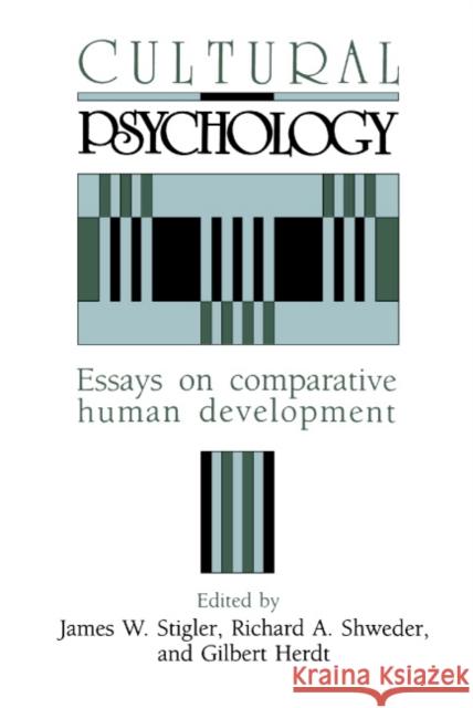 Cultural Psychology: Essays on Comparative Human Development Stigler, James W. 9780521378048