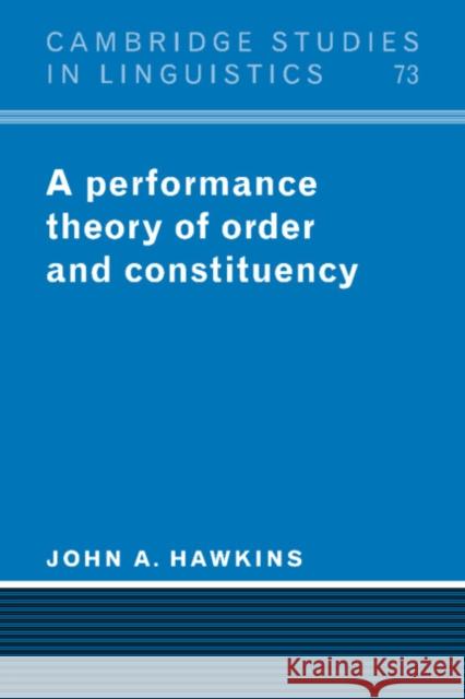 A Performance Theory of Order and Constituency John A. Hawkins S. R. Anderson J. Bresnan 9780521378673