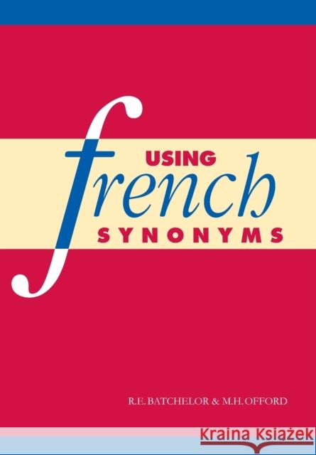 Using French Synonyms M H Offord 9780521378789 0
