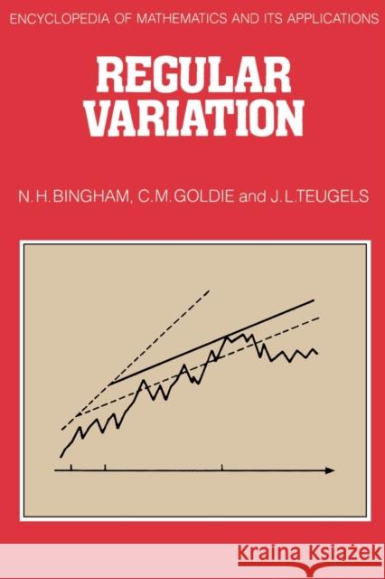 Regular Variation C. M. Goldie J. L. Teugels N. H. Bingham 9780521379434 Cambridge University Press