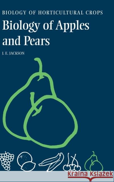 The Biology of Apples and Pears J. E. Jackson John Jackson 9780521380188 Cambridge University Press