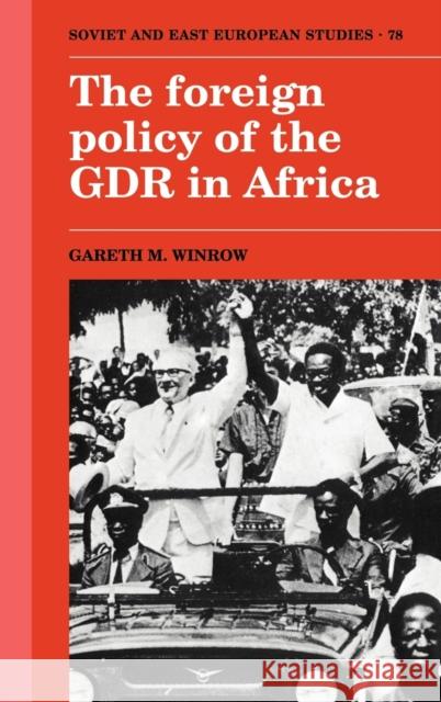 Foreign Policy of the Gdr in a Winrow, Gareth M. 9780521380386 CAMBRIDGE UNIVERSITY PRESS