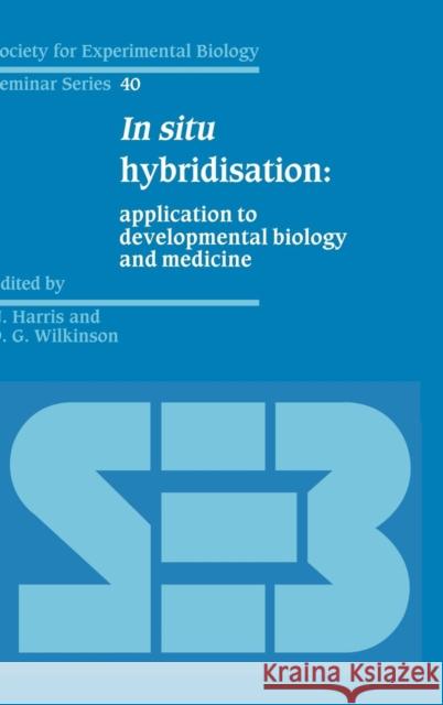 In Situ Hybridisation Harris, N. 9780521380621 CAMBRIDGE UNIVERSITY PRESS