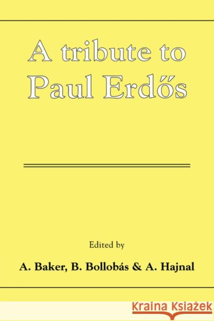 A Tribute to Paul Erdos A. Baker B. Bollobas A. Hajnal 9780521381017 Cambridge University Press