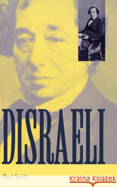Disraeli: A Brief Life Smith, Paul 9780521381505