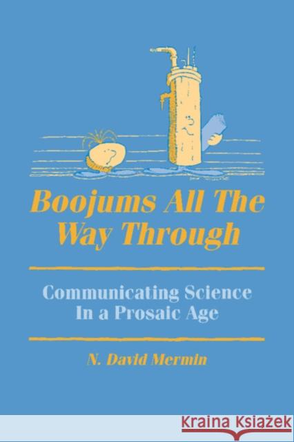 Boojums All the Way Through: Communicating Science in a Prosaic Age Mermin, N. David 9780521382311 Cambridge University Press