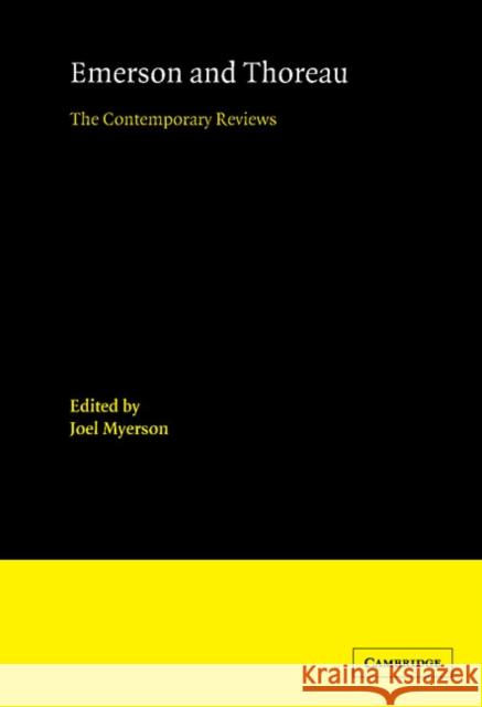 Emerson and Thoreau: The Contemporary Reviews Myerson, Joel 9780521383363