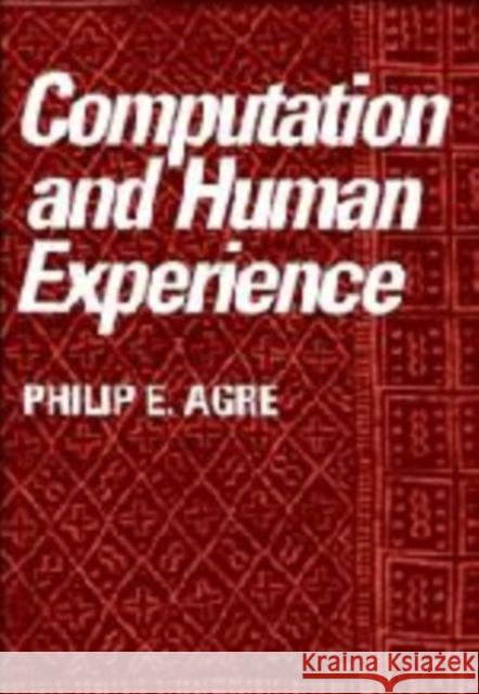 Computation and Human Experience Philip E. Agre Roy Pea John Seely Brown 9780521384322 Cambridge University Press