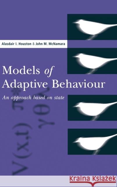 Models of Adaptive Behaviour: An Approach Based on State Alasdair I. Houston (University of Bristol), John M. McNamara (University of Bristol) 9780521384803 Cambridge University Press