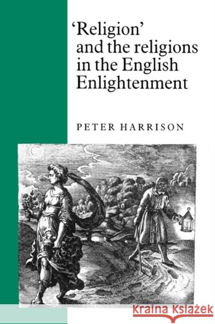 Religion and the Religions in the English Enlightenment Harrison, Peter 9780521385305