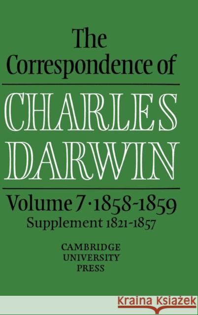 The Correspondence of Charles Darwin: Volume 7, 1858-1859 Frederick Burkhardt Charles Darwin Sydney Smith 9780521385640