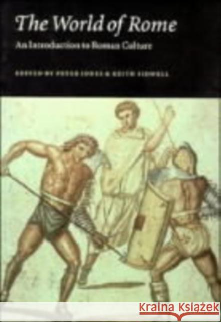 The World of Rome: An Introduction to Roman Culture Jones, Peter V. 9780521386005 0