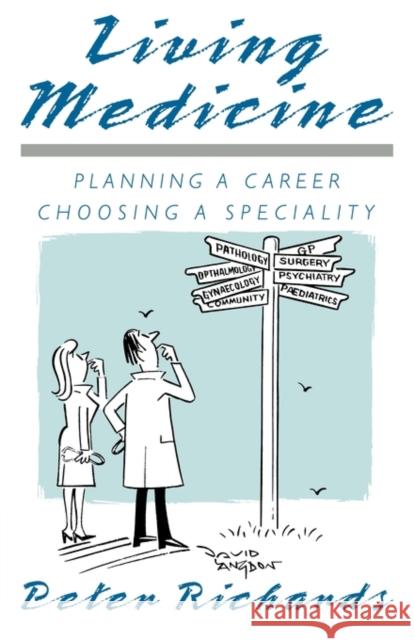 Living Medicine: Planning a Career: Choosing a Speciality Richards, Peter 9780521386289 Cambridge University Press
