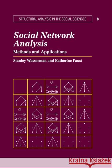Social Network Analysis: Methods and Applications Wasserman, Stanley 9780521387071