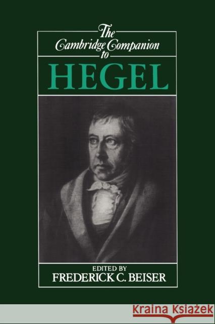 The Cambridge Companion to Hegel Frederick C Beiser 9780521387118