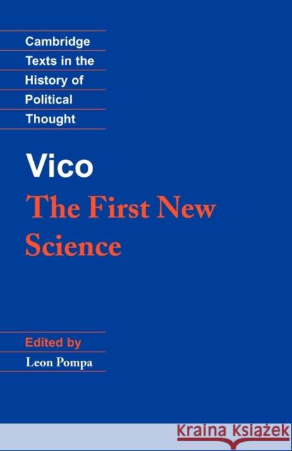 Vico: The First New Science Giambattista Vico Leon Pompa Raymond Geuss 9780521387262