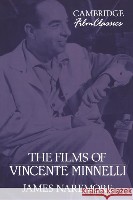 The Films of Vincente Minnelli James Naremore Ray Carney 9780521387705 Cambridge University Press