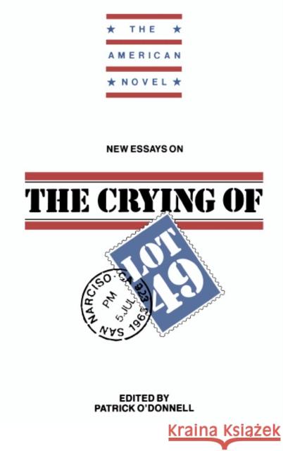 New Essays on the Crying of Lot 49 O'Donnell, Patrick 9780521388337