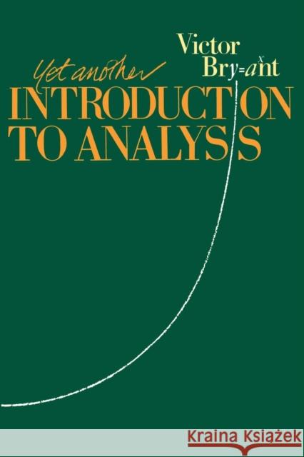 Yet Another Introduction to Analysis Victor Bryant 9780521388351